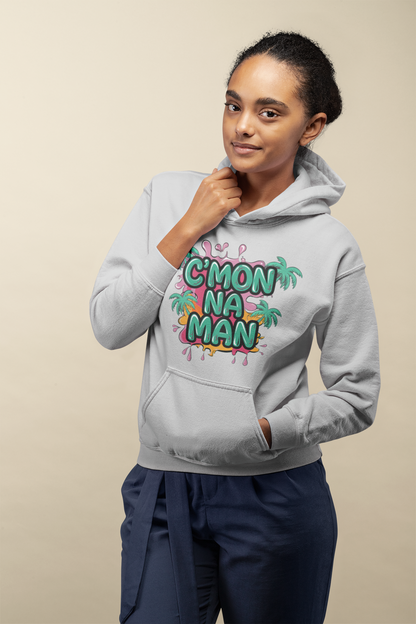 C'mon Na Man Hoodie